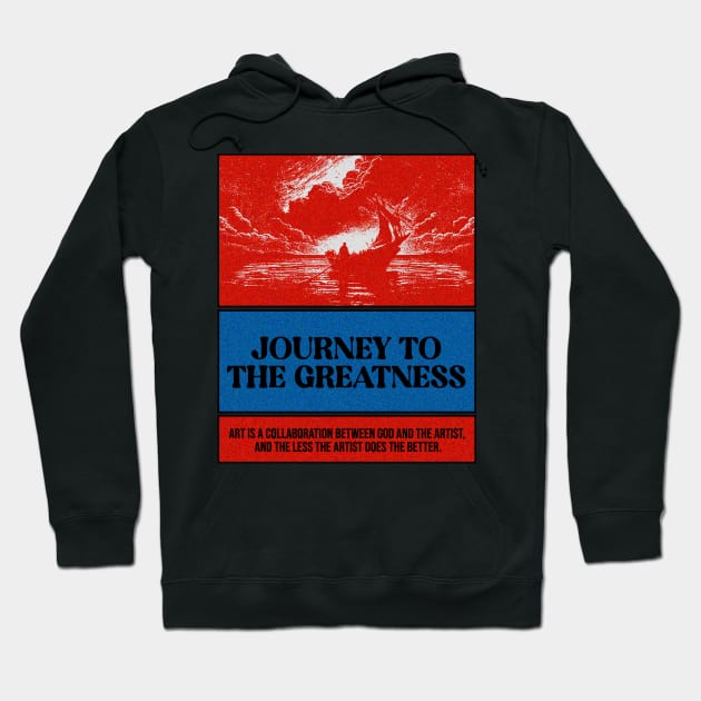 Journey to the greatness Hoodie by couldbeanything